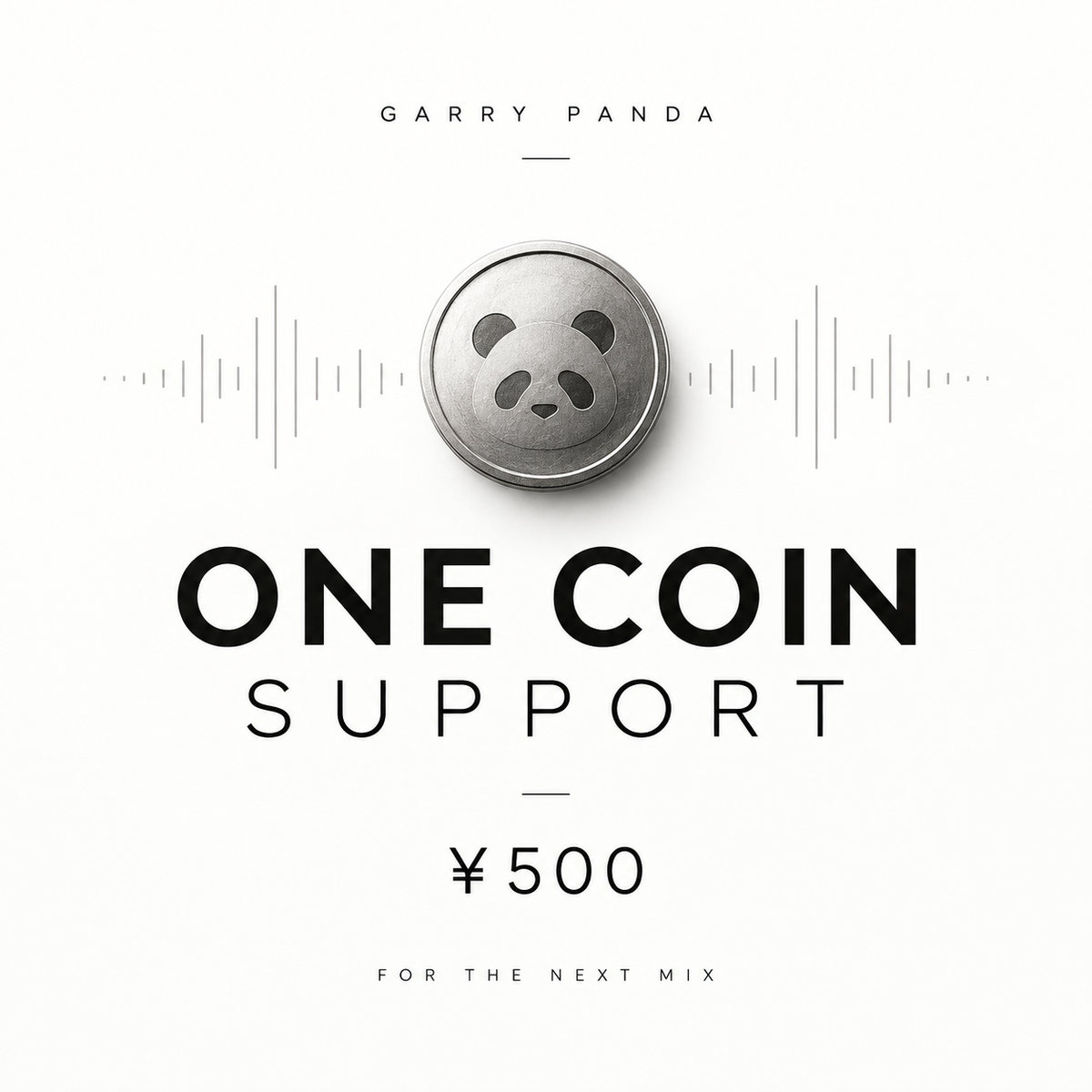 SUPPORT THE NEXT MIX｜Garry Panda Production